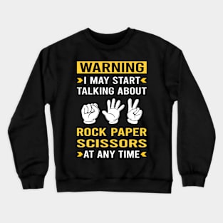 Warning Rock Paper Scissors Crewneck Sweatshirt